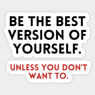 Be the best version of yourself Sticker